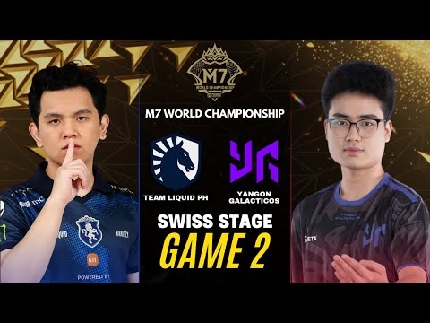 TEAM LIQUID PH vs YANGON GALACTICOS GAME 2 M7 SWISS STAGE DAY 5 | TLPH vs YG