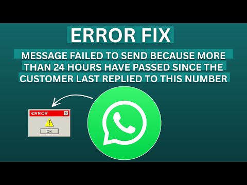 Message failed to send because more than 24 hours have passed since the customer last replied to this number