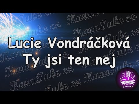 Lucie Vondráčková - Ty jsi ten nej (KARAOKE)