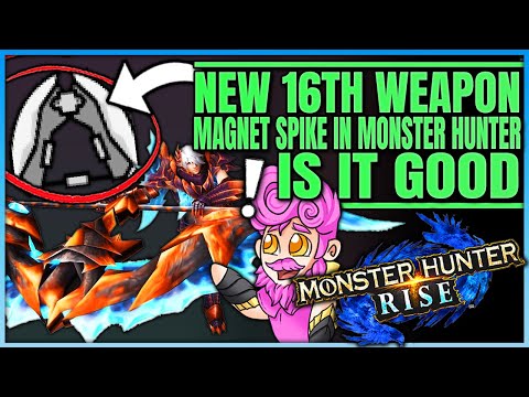 Magnet Spike the New 16th Monster Hunter Weapon - Fun or Failure - Full Breakdown - Monster Hunter!