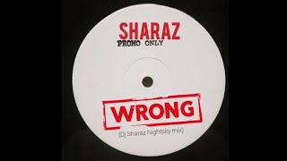 Download lagu 'Wrong' - Sharaz (Dj Sharaz Nightsky mix) mp3