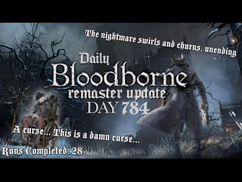 Daily Bloodborne Remaster Update: Day 784