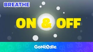 On & Off - Flow | GoNoodle
