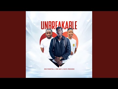 UNBREAKABLE (feat. Joe Kay & Kayc Pricosh)