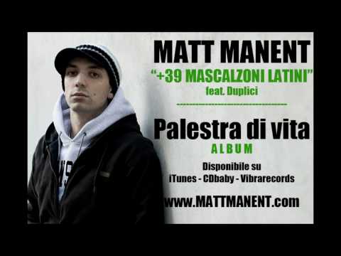 Matt Manent +39 MASCALZONI LATINI (feat. Duplici, prod. Jupiter of CTC)