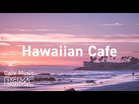 Hawaiian Cafe: Relaxing Ukulele Music - Hawaiian Tropical Beach Music for Good Mood
