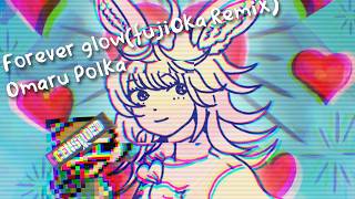 hololive/尾丸ポルカ - Forever glow(fuji0ka Remix) #holo_remix