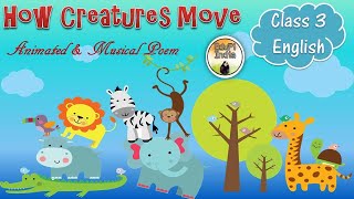 How Creatures Move| Animated and Musical Poem| Class 3 English| By Himanshi Sharma
