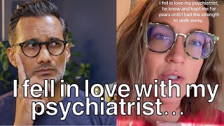 Psychologist’s 5 hour reaction to "I fell in love with my psychiatrist"
