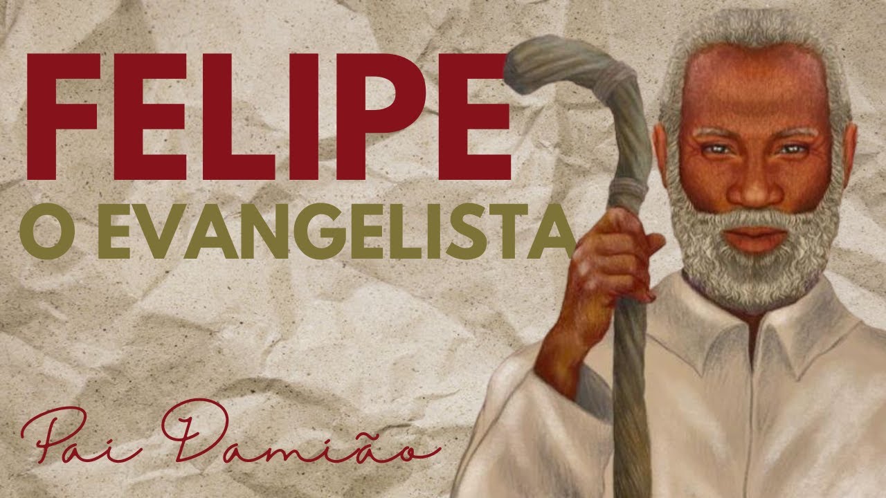 FELIPE, O EVANGELISTA por Pai Damião