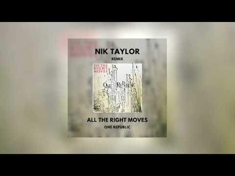 One Republic - All The Right Moves (Nik Taylor Remix)