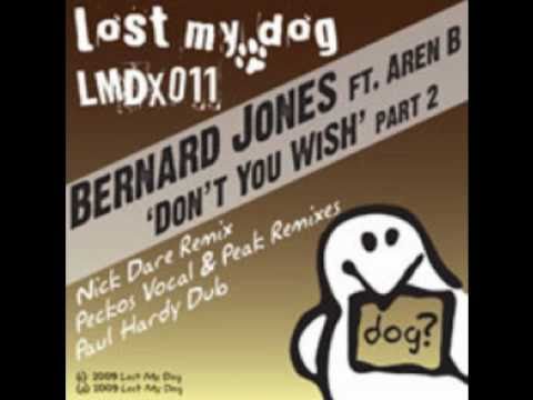 Bernard Jones Feat. Aren B - Don't You Wish (Nick Dare Remix) (Lost My Dog)