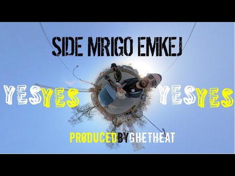 SIDE ft. MRIGO & EMKEJ - YESYES (prod  by GhetHeat)