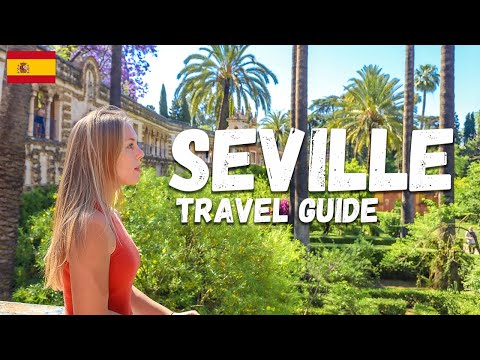 The ULTIMATE TRAVEL GUIDE To Seville, Spain