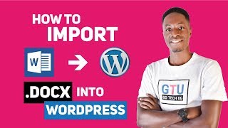 How To Import .Docx Documents into WordPress Posts or Pages