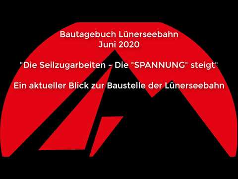 Die Seilzugarbeiten bei der Lünerseebahn im Brandnertal