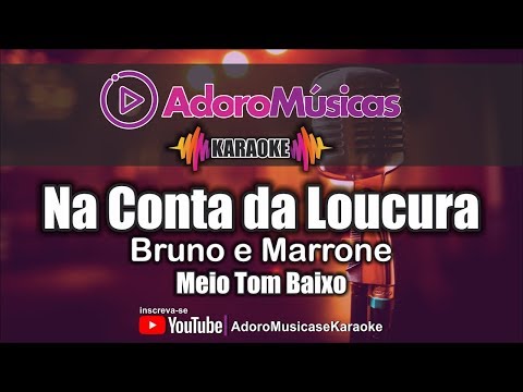 Karaoke Na Conta da Loucura - Bruno e Marrone Meio Tom Mais Baixo | Adoro Musicas e Karaoke