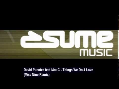 David Puentez feat Max C - Things We Do 4 Love (Miss Nine Remix)