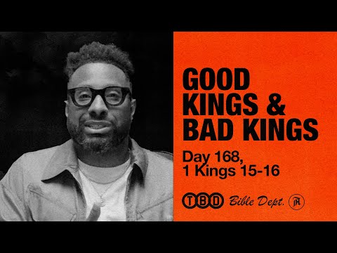 Kings Of Israel & Judah: The Good, The Bad, & The Ugly | Bible Reading Plan: Day 168, 1 Kings 15-16