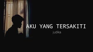 Download lagu AKU YANG TERSAKITI - JUDIKA (tak pernahkah kau sadari akulah yang kau sakiti) cover agusriansyah mp3
