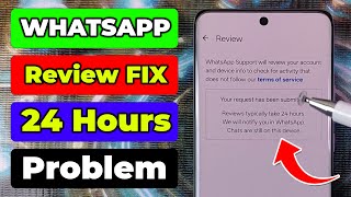 Whatsapp review 24 hours problem | Whatsapp Support Will Review Your A