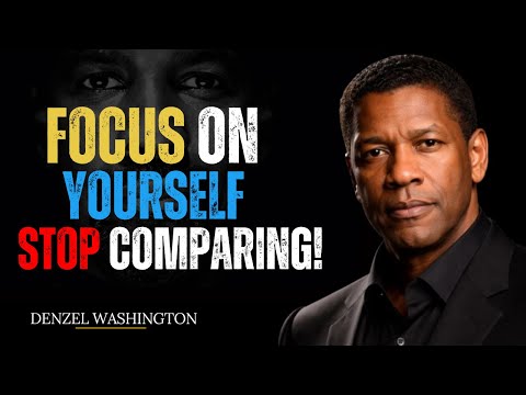 Focus on Yourself, Not Others – Life-Changing Motivation | Denzel Washington