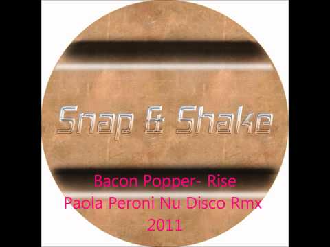 Bacon Popper-Rise -Paola Peroni Nu Disco rmx 2011