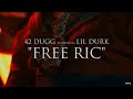 42 Dugg - FREE RIC (feat. Lil Durk) [Official Music Video Clip]