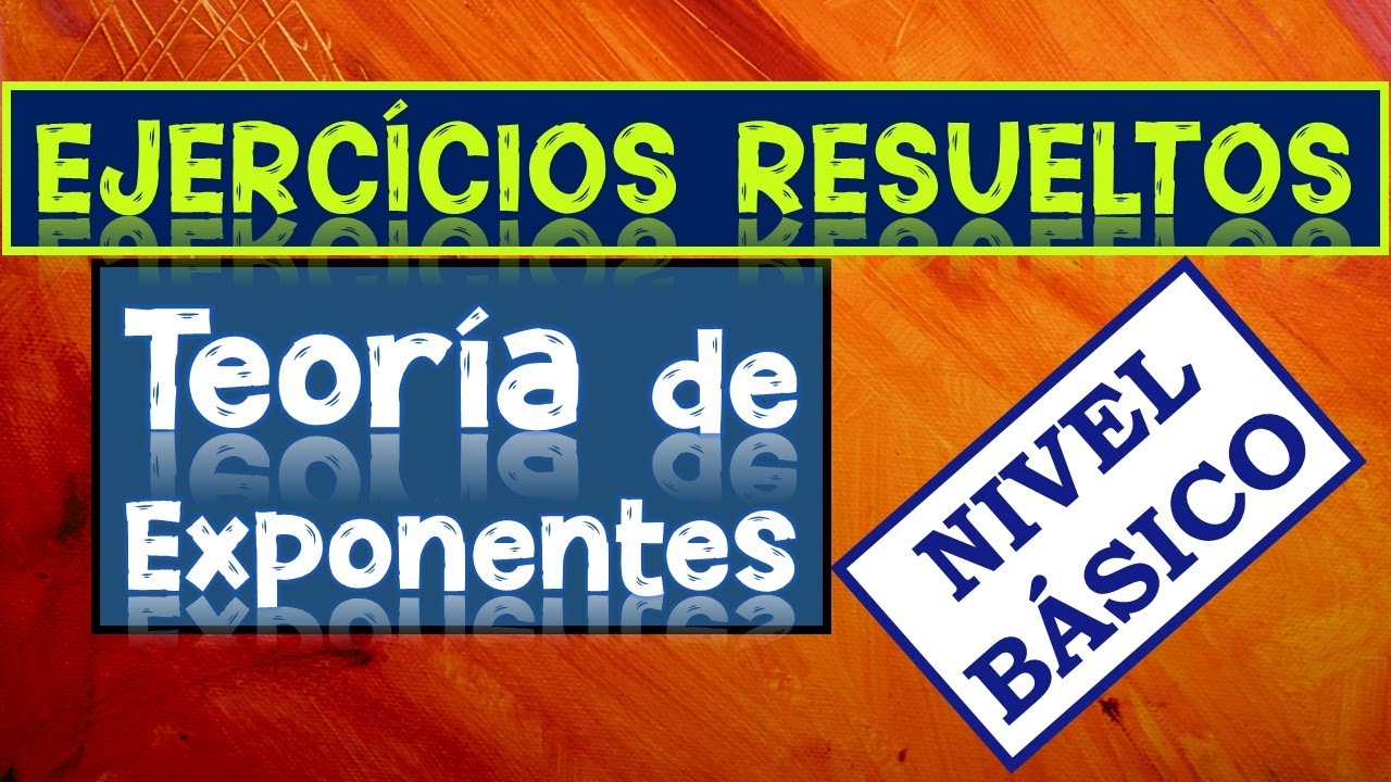 5 EJERCICIOS RESUELTOS de Teoría DE EXPONENTES | NIVEL BASICO