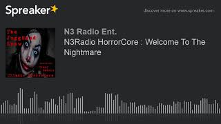 N3Radio HorrorCore : Welcome To The Nightmare