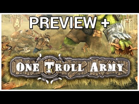 Preview + One Troll Army
