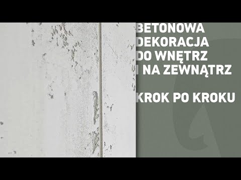 Beton na ścianie. Dekoracja imitująca beton krok po kroku. Rozwiązanie do wnętrz i na elewację.