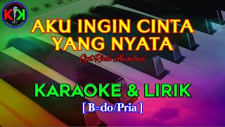 Download lagu AKU INGIN CINTA YANG NYATA|Cipt.Rinto Harahap|KARAOKE & LIRIK(B/Pria) mp3