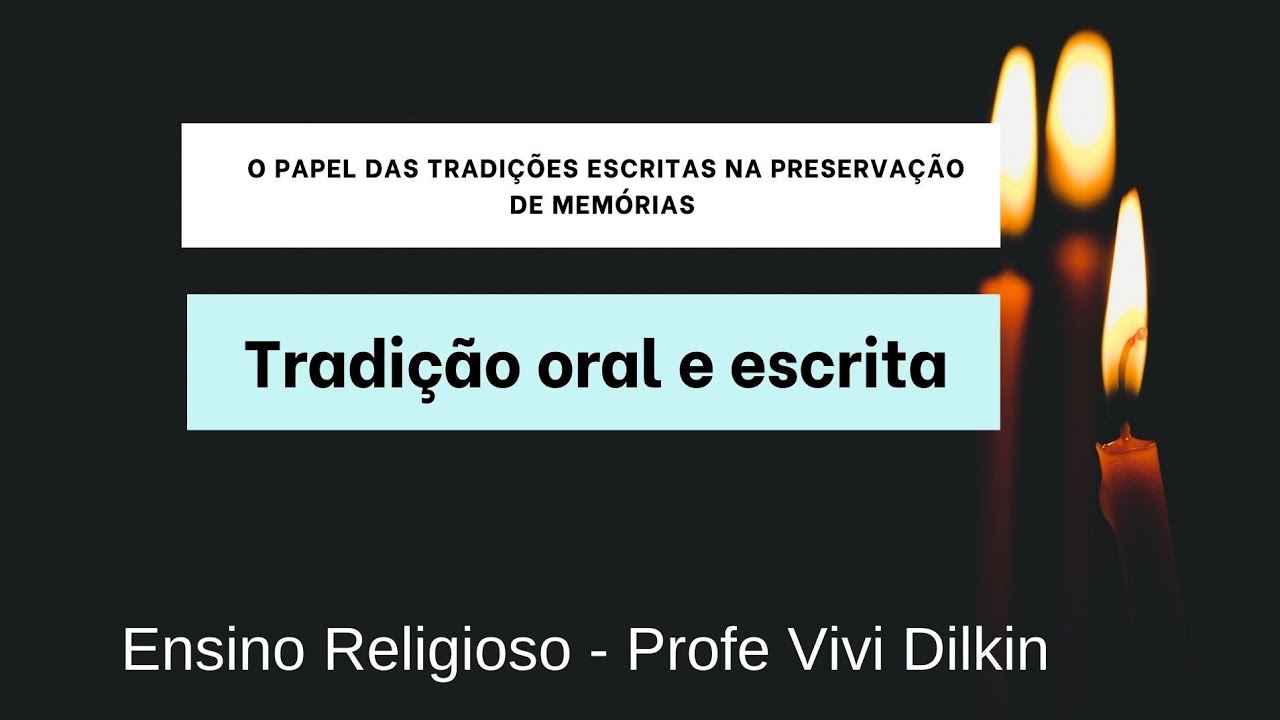 6°ANO- TRADIÇÃO ORAL E ESCRITA PARA A MANUTENÇÃO DA CULTURA