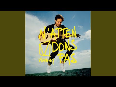 N’attendons pas – Vianney