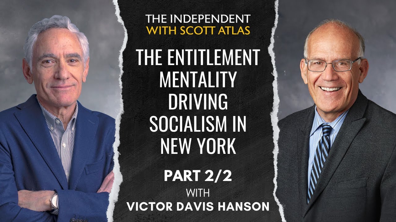 Victor Davis Hanson: The Entitlement Mentality Driving Socialism in New York | Part 2/2 | Ep. 59