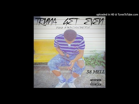 38MELL - Tryna get even intro