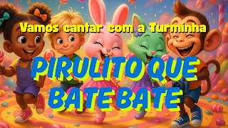 🍭🍭 Pirulito Que Bate Bate 🍭🍭 | Canta Turminha | Musica Infantil #musicainfantil    #musica #desenhos