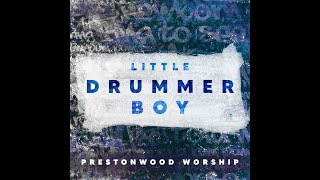 Little Drummer Boy | Prestonwood Worship | Official Lyric Video