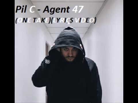 Pil C - Agent 47 (ONE TAKE)(LYRICS VIDEO)