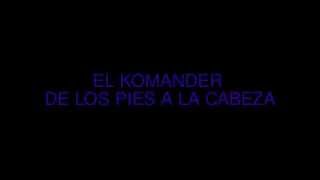 El komander delos pies a la cabeza