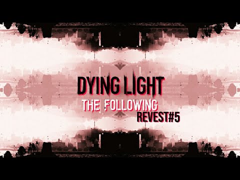 Zagrajmy w Dying Light: The Following odc. 5 - Już tam nie chodzimy