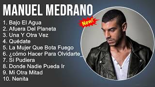 Manuel Medrano Mix - Grandes Éxitos, Sus Mejores Canciones - Bajo El Agua, Afuera Del Planeta
