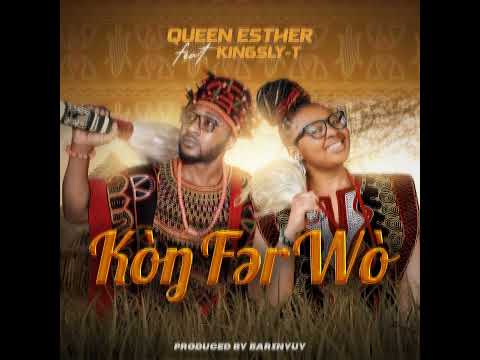 Queen Esther ft Kingsly-T_Kong Fer Wo (Official Audio)