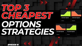 EP. 61: TOP 3 CHEAP STRATEGIES WHEN OPTIONS TRADING?