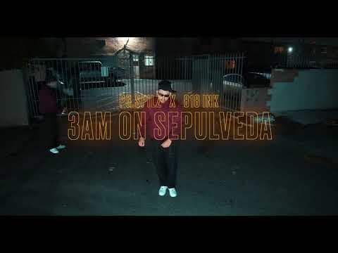 Pg.Spilz x 818Ink - 3AM on Sepulveda (Official Music Video)