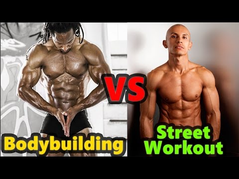 Bodybuilding VS Street Workout - Ending the debate!