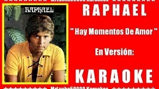 Raphael - Hay Momentos De Amor  ( KARAOKE DEMO Nº 01 )***