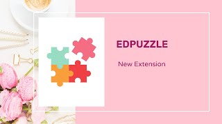EdPuzzle New Extension
