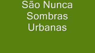 São Nunca - Sombras Urbanas